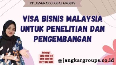 Visa Bisnis Malaysia Untuk Penelitian Dan Pengembangan
