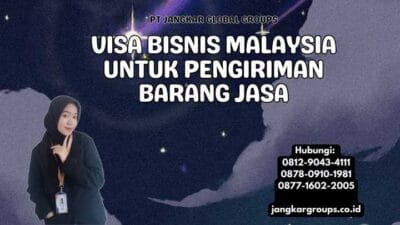 Visa Bisnis Malaysia Untuk Pengiriman Barang Jasa