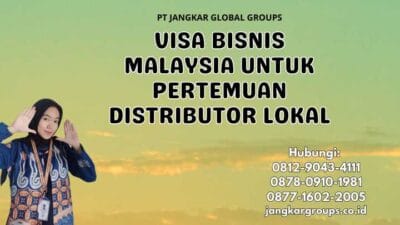 Visa Bisnis Malaysia Untuk Pertemuan Distributor Lokal