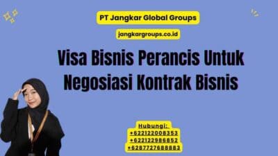 Visa Bisnis Perancis Untuk Negosiasi Kontrak Bisnis