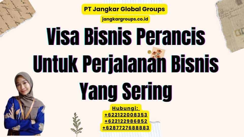 Visa Bisnis Perancis Untuk Perjalanan Bisnis Yang Sering