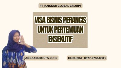 Visa Bisnis Perancis Untuk Pertemuan Eksekutif