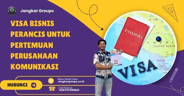 Visa Bisnis Perancis Untuk Pertemuan Perusahaan Komunikasi