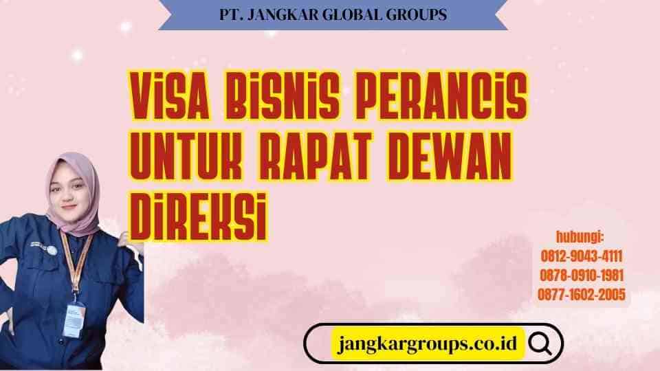 Visa Bisnis Perancis Untuk Rapat Dewan Direksi