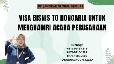 Visa Bisnis To Hongaria Untuk Menghadiri Acara Perusahaan
