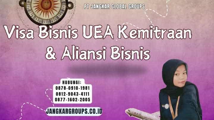 Visa Bisnis UEA Kemitraan & Aliansi Bisnis