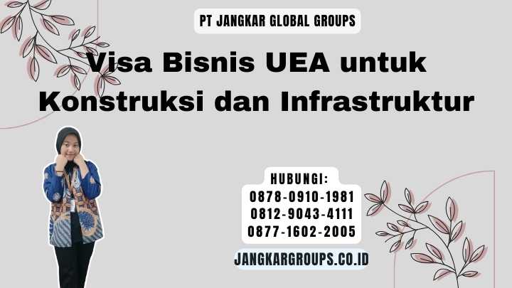 Visa Bisnis UEA untuk Konstruksi dan Infrastruktur