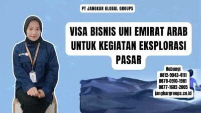 Visa Bisnis Uni Emirat Arab untuk Kegiatan Eksplorasi Pasar