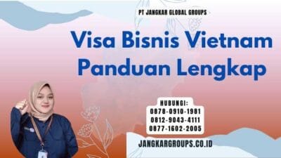 Visa Bisnis Vietnam Panduan Lengkap