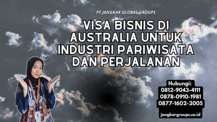 Visa Bisnis di Australia Untuk Industri Pariwisata Dan Perjalanan