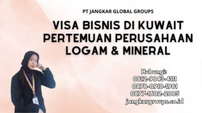 Visa Bisnis di Kuwait Pertemuan Perusahaan Logam & Mineral