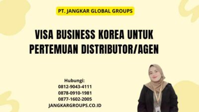 Visa Business Korea Untuk Pertemuan Distributor/Agen