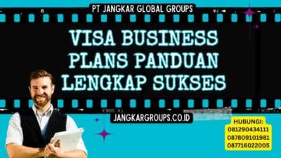Visa Business Plans Panduan Lengkap Sukses