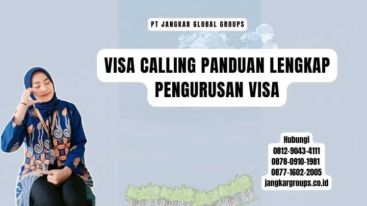Visa Calling Panduan Lengkap Pengurusan Visa