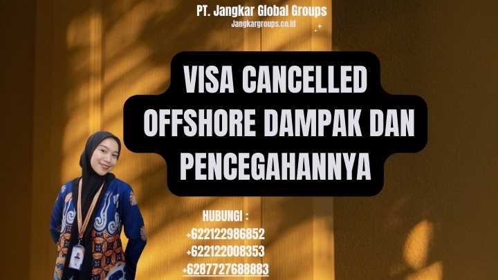 Visa Cancelled Offshore Dampak dan Pencegahannya