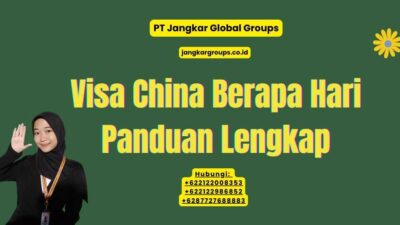 Visa China Berapa Hari Panduan Lengkap