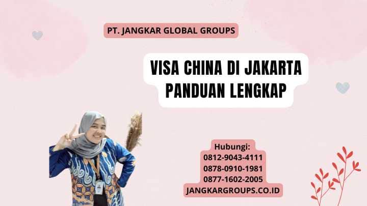 Visa China Di Jakarta Panduan Lengkap