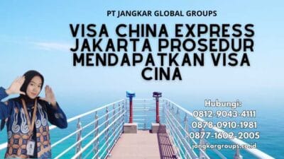 Visa China Express Jakarta Prosedur Mendapatkan Visa Cina