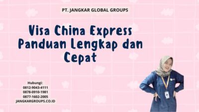 Visa China Express Panduan Lengkap dan Cepat