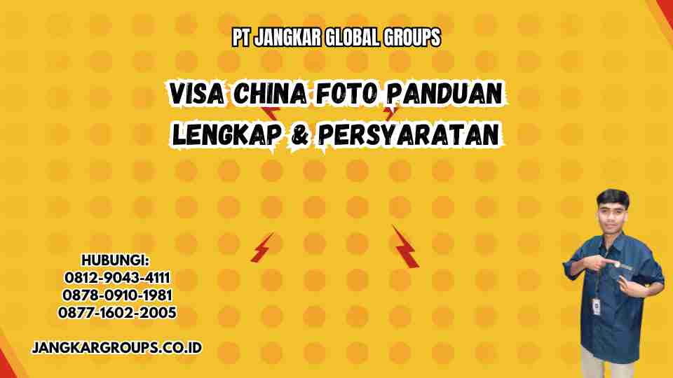 Visa China Foto Panduan Lengkap & Persyaratan