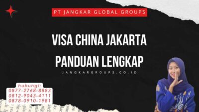 Visa China Jakarta Panduan Lengkap
