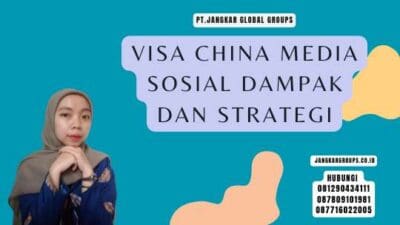 Visa China Media Sosial Dampak dan Strategi