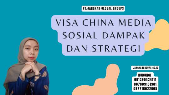 Visa China Media Sosial Dampak dan Strategi