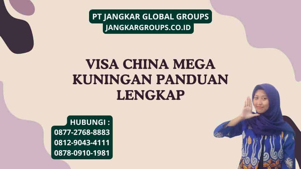 Visa China Mega Kuningan Panduan Lengkap