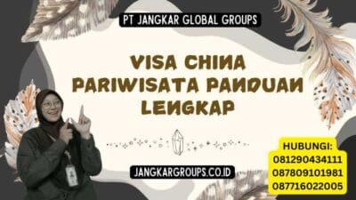 Visa China Pariwisata Panduan Lengkap