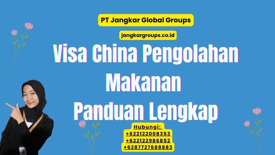Visa China Pengolahan Makanan Panduan Lengkap