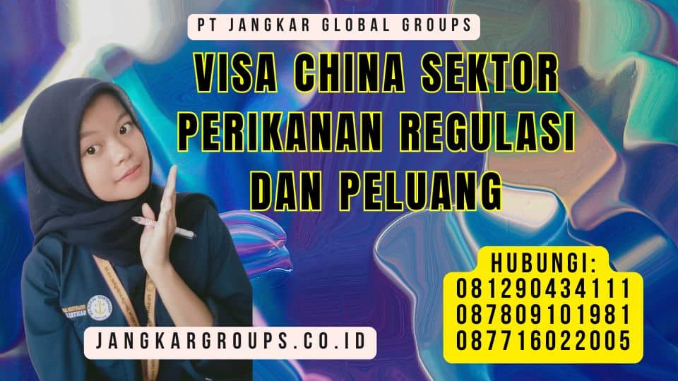 Visa China Sektor Perikanan Regulasi dan Peluang