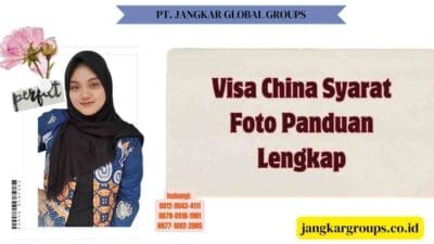 Visa China Syarat Foto Panduan Lengkap