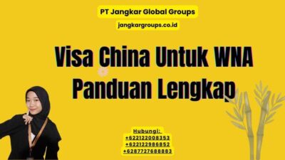 Visa China Untuk WNA Panduan Lengkap