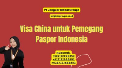 Visa China untuk Pemegang Paspor Indonesia, China Visa For Indonesian Passport Holder