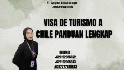 Visa De Turismo A Chile Panduan Lengkap