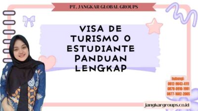 Visa De Turismo O Estudiante Panduan Lengkap