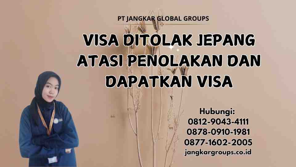 Visa Ditolak Jepang Atasi Penolakan dan Dapatkan Visa