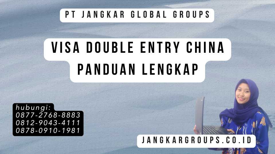 Visa Double Entry China Panduan Lengkap