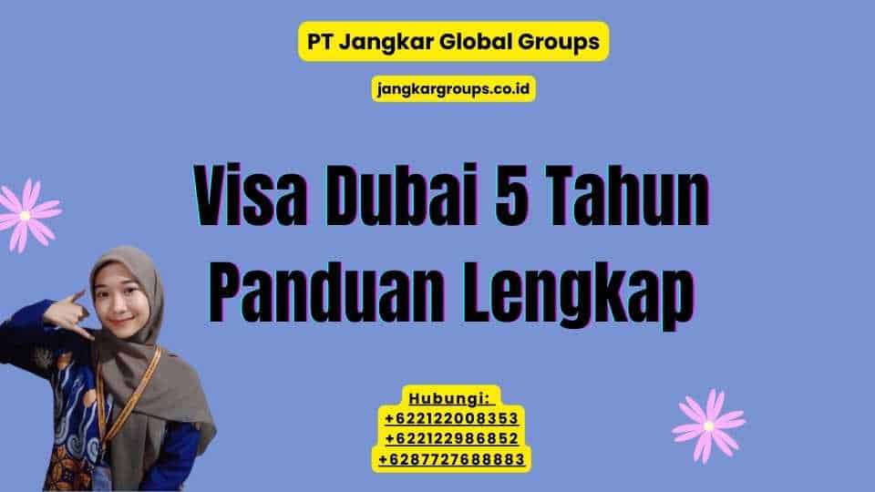 Visa Dubai 5 Tahun Panduan Lengkap