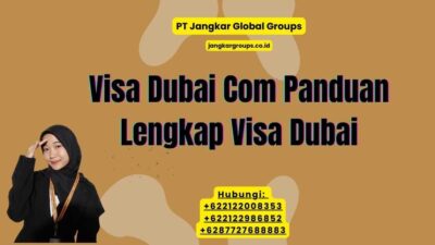 Visa Dubai Com Panduan Lengkap Visa Dubai