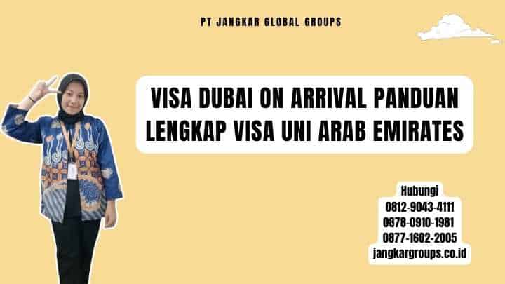 Visa Dubai On Arrival Panduan Lengkap Visa Uni Arab Emirates