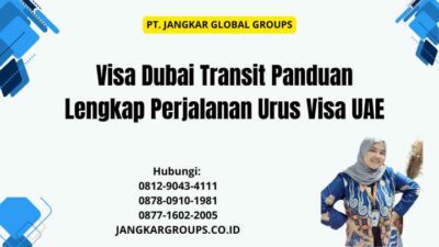 Visa Dubai Transit Panduan Lengkap Perjalanan Urus Visa UAE