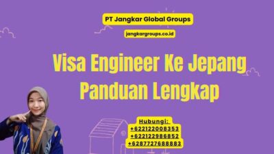 Visa Engineer Ke Jepang Panduan Lengkap
