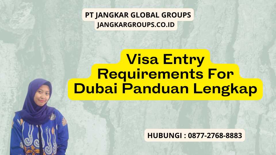 Visa Entry Requirements For Dubai Panduan Lengkap
