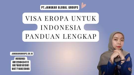 Visa Eropa Untuk Indonesia Panduan Lengkap