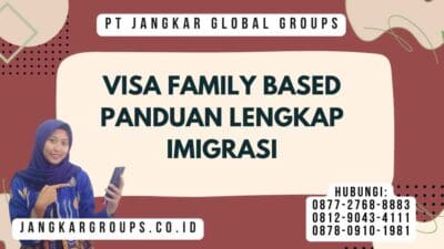 Visa Family Based Panduan Lengkap Imigrasi