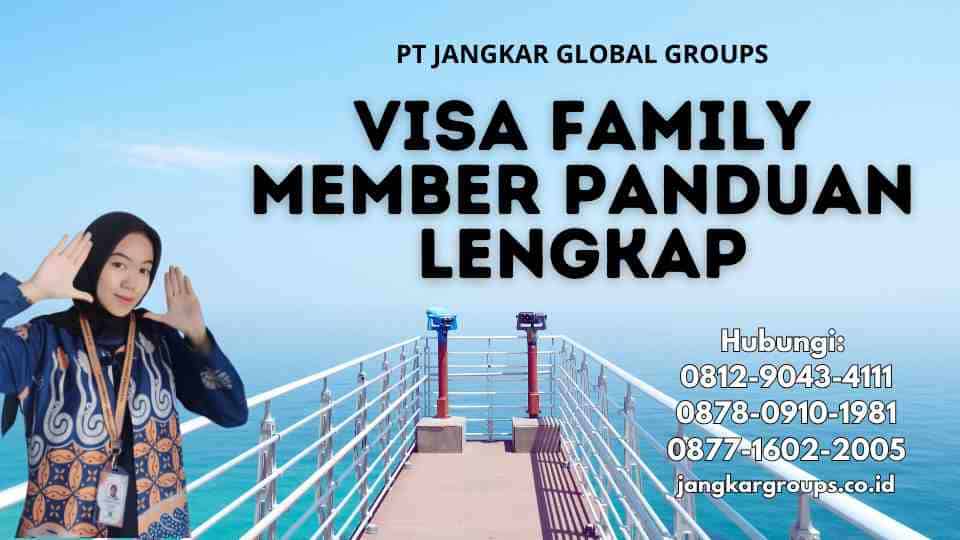 Visa Family Member Panduan Lengkap