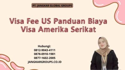 Visa Fee US Panduan Biaya Visa Amerika Serikat