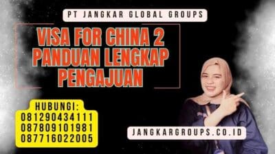 Visa For China 2 Panduan Lengkap Pengajuan
