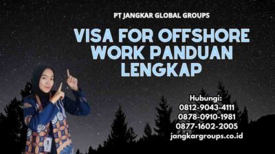 Visa For Offshore Work Panduan Lengkap
